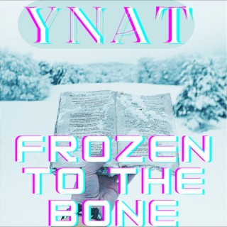 Frozen to the Bone