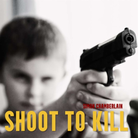 Shoot To Kill | Boomplay Music