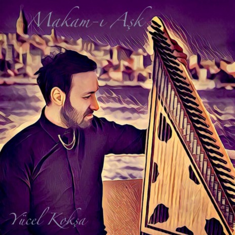 Makamı Aşk | Boomplay Music