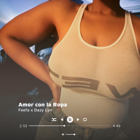 Amor con la Ropa ft. Dazy Lyn | Boomplay Music
