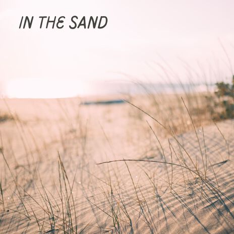 In the Sand | Boomplay Music