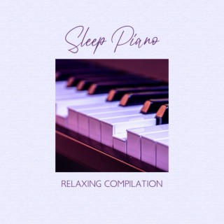 Sleep Piano relaxing Compilation