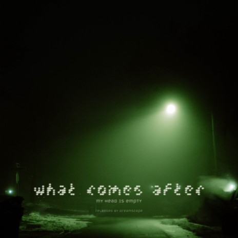 what comes after | Boomplay Music