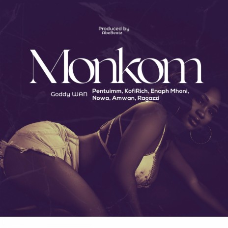 Monkom ft. Pentiumm, Kofi Rich, Nowa, Amwan & Ragazzi | Boomplay Music