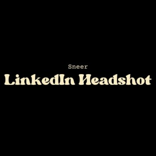 LinkedIn Headshot lyrics | Boomplay Music