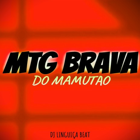 Mtg brava do mamutao ft. Dj linguiça beat | Boomplay Music