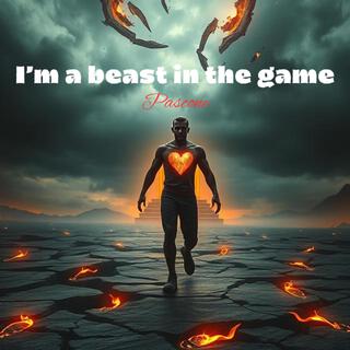 I’m a beast in the game lyrics | Boomplay Music