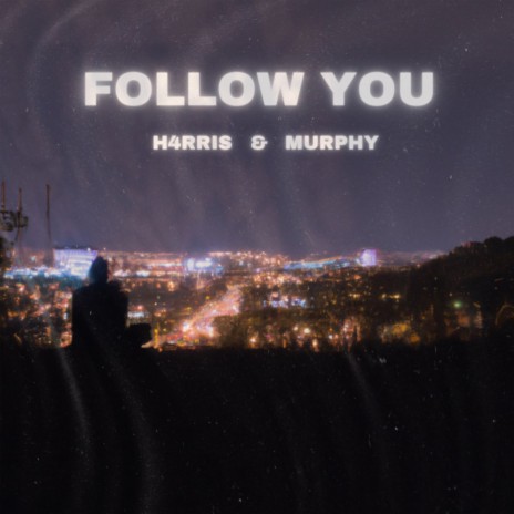Follow You ft. Murphy | Boomplay Music