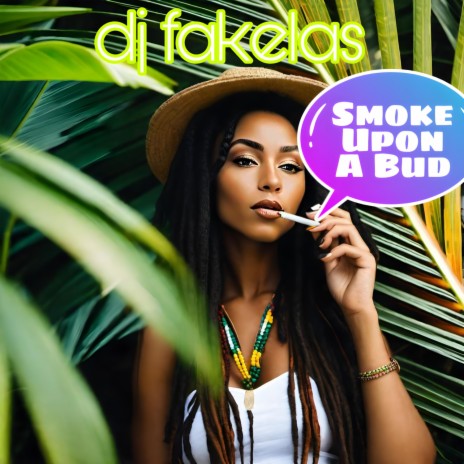Smoke Upon A Bud (Radio Edit) | Boomplay Music