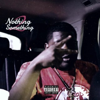 nothing 2 something