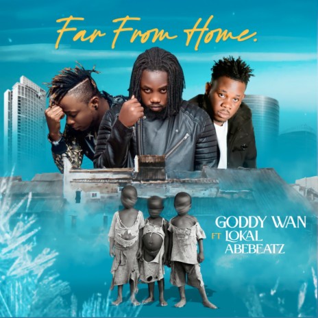 Far from Home ft. Lokal & Abebeatz | Boomplay Music