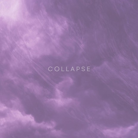 Collapse | Boomplay Music