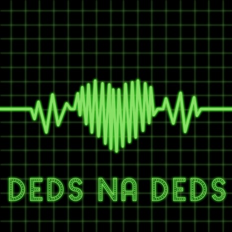 Deds na Deds | Boomplay Music