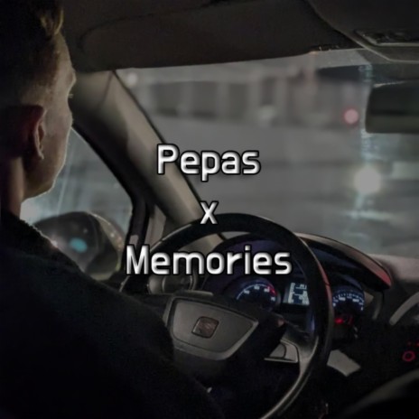 Pepas x Memories (Sped Up) | Boomplay Music