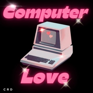 Computer Love lyrics | Boomplay Music