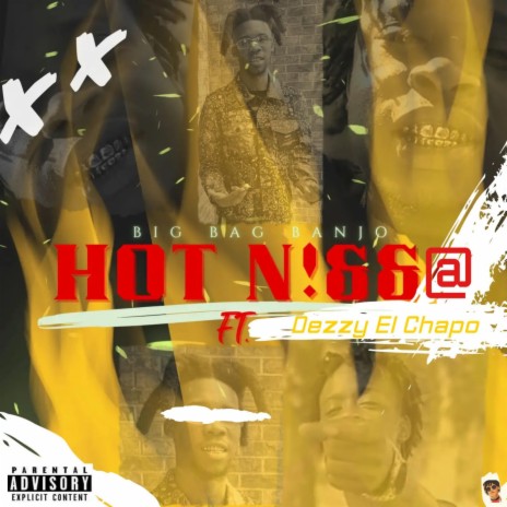 Hot Nigga ft. Dezzy El Chapo | Boomplay Music