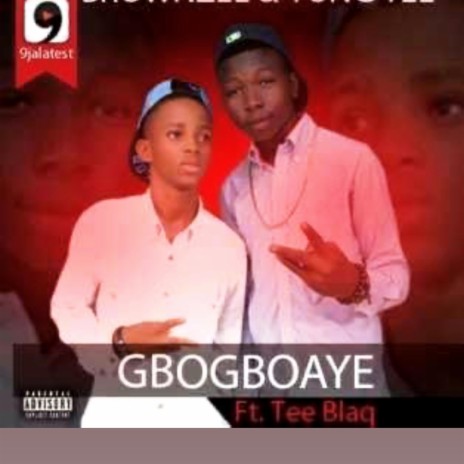 Gbo Gbo Aye ft. Yungtee & TeeBlaq | Boomplay Music