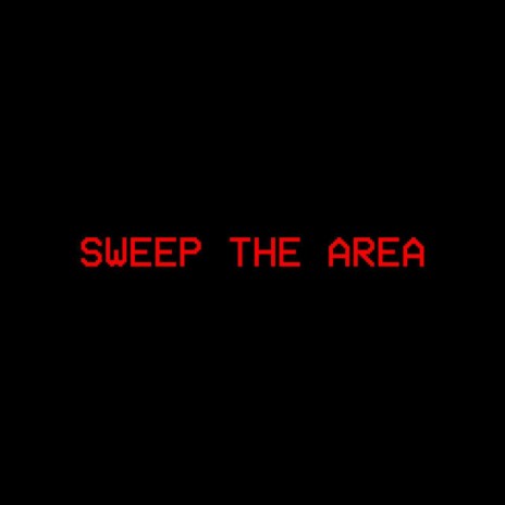 SWEEP THE AREA | Boomplay Music