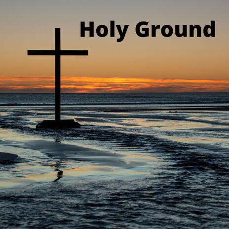 Holy Ground | Boomplay Music