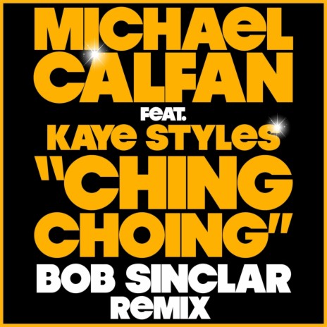 Ching Choing (Bob Sinclar Remix) ft. Kaye Styles | Boomplay Music