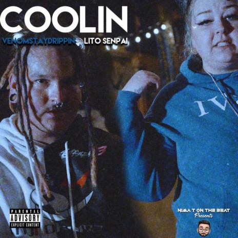 Coolin ft. VenomStayDrippin & Litø Senpai