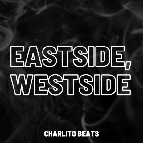 Eastside, Westside | Boomplay Music