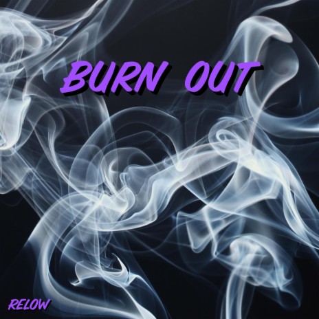 burn out | Boomplay Music