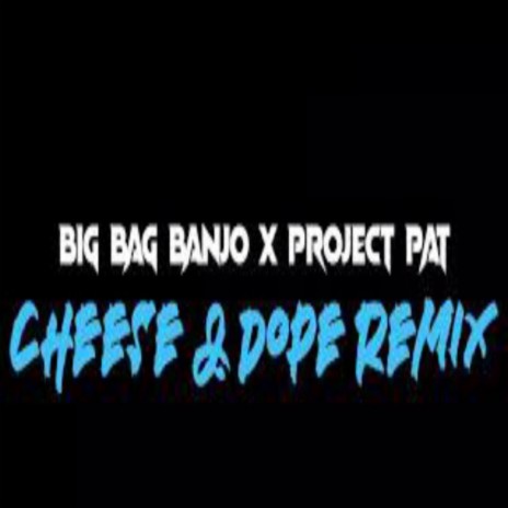Cheese & Dope | Boomplay Music