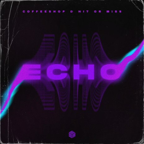 Echo ft. Hit Or Miss | Boomplay Music