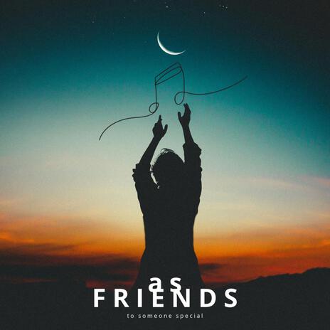 as friends | Boomplay Music