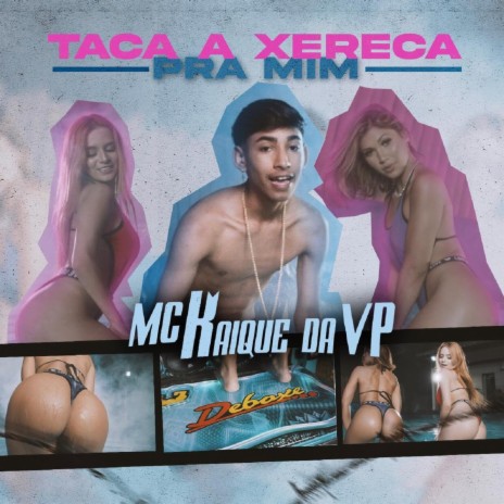 Taca a Xereca pra Mim ft. DJ SKYPE | Boomplay Music