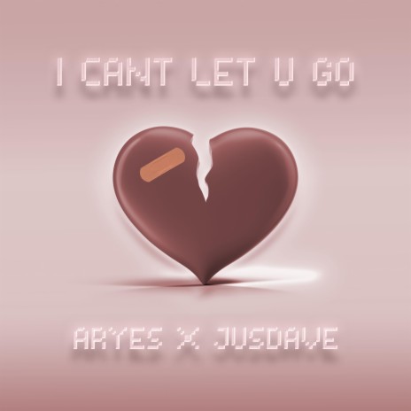 I Cant Let U Go (Radio Edit) ft. Jusdave | Boomplay Music