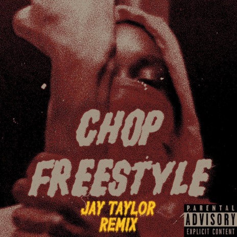 Chop Freestyle (Glitchcore Remix) ft. Jay Taylor | Boomplay Music
