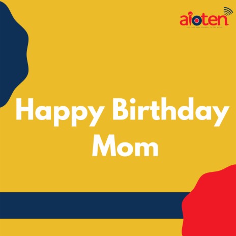 Happy Birthday Mom | Boomplay Music