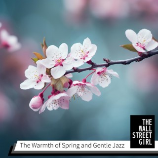 The Warmth of Spring and Gentle Jazz