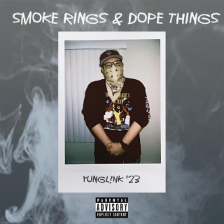 Smoke Rings & Dope Things