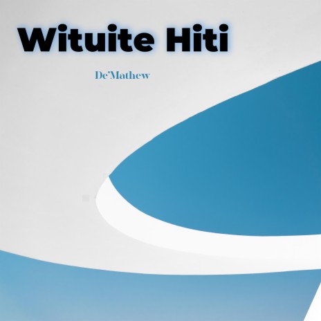 Wituite Hiti | Boomplay Music