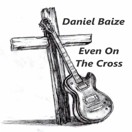 Even on the Cross | Boomplay Music