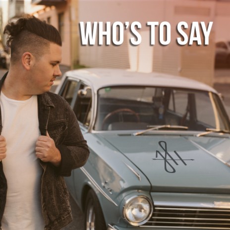 Who's to Say | Boomplay Music