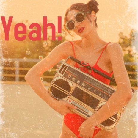 Yeah! | Boomplay Music