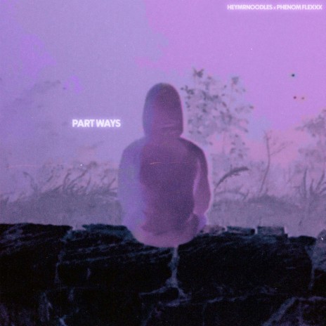 part ways ft. Phenom Flexxx | Boomplay Music