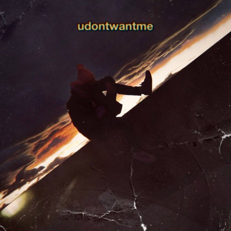 udontwantme | Boomplay Music