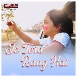 Jo Tera Rang Hai (Sarthak TMT Holi)