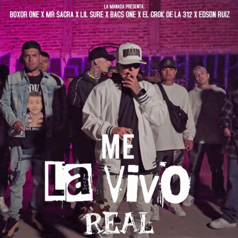 Me La Vivo Real (En vivo) ft. Bacs One, Boxor One, Mr Sacra, Lil Sure & El Crok De La 312