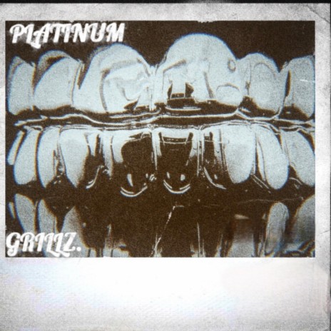 PLATINUM GRILLZ. | Boomplay Music