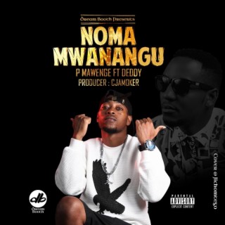Noma Mwanangu ft. Deddy lyrics | Boomplay Music
