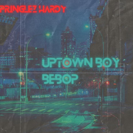 Uptown Boy Bebop | Boomplay Music