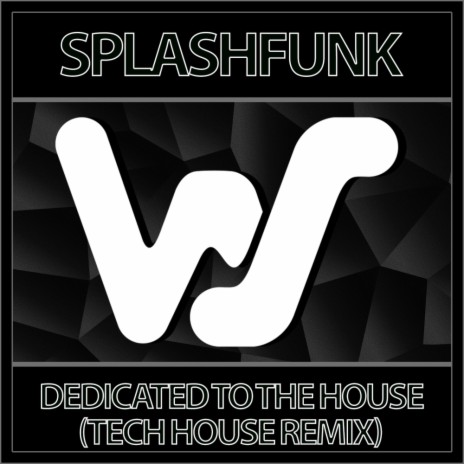 Dedicated To The House (Remix) (Tech House Remix)