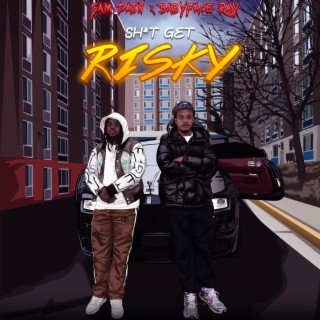 Shit Get Risky ft. Babyface Ray lyrics | Boomplay Music