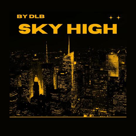 Sky High | Boomplay Music